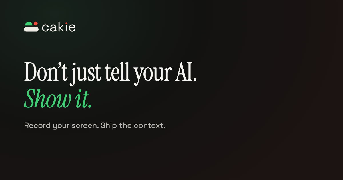 CAKIE — Screen recording for your AI screenshot